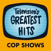 Television's Greatest Hits - Cop Shows