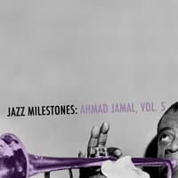 Jazz Milestones: Ahmad Jamal, Vol. 5