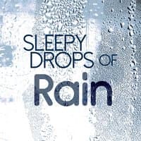 Sleepy Drops of Rain