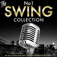 The No.1 Swing Collection - The Very Best Big Band Hits & Swingin' Vocal Lounge Classics