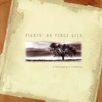 Pickin' on Vince Gill: A Bluegrass Tribute