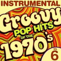 Instrumental Groovy Pop Hits of the 1970's, Vol. 6