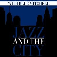 Jazz and the City with Blue Mitchell