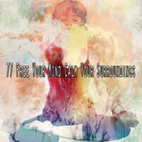 77 Free Your Mind Calm Your Surroundings