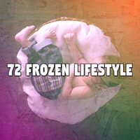 72 Frozen Lifestyle