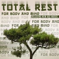 Total Rest for Body and Mind – Relaxing New Age Music with Oriental Sounds, Your Calming Oasis