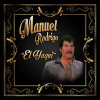 Manuel Rodrigo "El Yaqui"