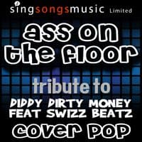 Ass On the Floor (A Tribute to Diddy Dirty Money Feat Swizz Beatz)