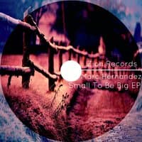 Small to be Big EP