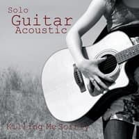 Solo Guitar - Acoustic Guitar Songs - Killing Me Softly