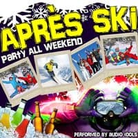 Apres Ski: Party All Weekend