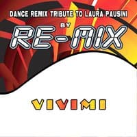 Vivimi : Dance Remix Tribute to Laura Pausini