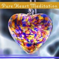 Pure Heart Meditation: Cleansing Negative Emotions, Loving Kindness, Zen Balance, Mental Therapy, Clear Your Karma from a Past Life