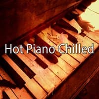 Hot Piano Chilled