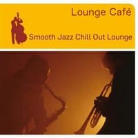 Smooth Jazz Chillout Lounge