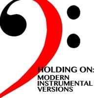 Holding On: Modern Instrumental Versions