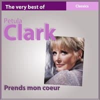 The Very Best of Petula Clark: Prends mon coeur