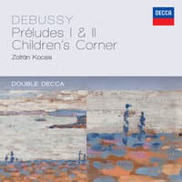 Debussy: Préludes 1 & 2; Children's Corner