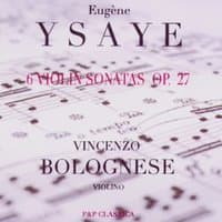 Eugène Ysaÿe - 6 Violin Sonatas Op. 27