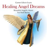 Healing Angel Dreams: Beautiful Angelic Music for Well-Being