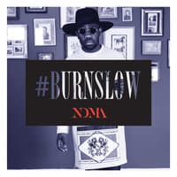 #Burnslow