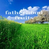 Fatherhood Fruits (Progressive Deephouse Music)