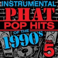 Instrumental Phat Pop Hits of the 1990's, Vol. 5