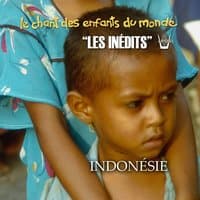 Les Inédits: Chant des Enfants du Monde: Indonésie