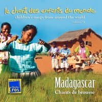 Chant des enfants du monde, vol. 14 : Madagascar, chants de brousse