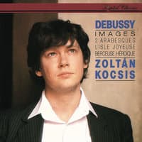 Debussy: Images Books 1 & 2; Arabesques; Rêverie etc