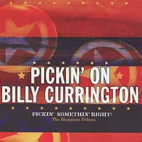 Pickin' On Billy Currington: Pickin' Somethin' Right! - The Blue Grass Tribute