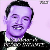 Lo Mejor de Pedro Infante, Vol. 2