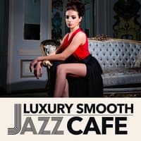 Luxury Smooth Jazz Cafe