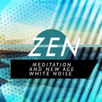 Zen Meditation and New Age White Noise