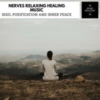 Nerves Relaxing Healing Music - Soul Purification And Inner Peace