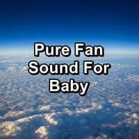 Pure Fan Sound For Baby