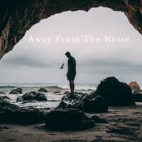 Away From The Noise