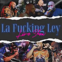 La Fucking Ley