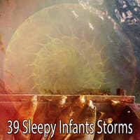 39 Sleepy Infants Storms