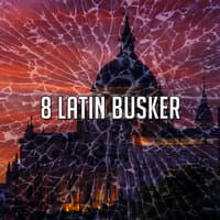 8 Latin Busker