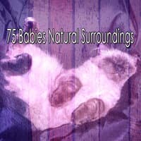 75 Babies Natural Surroundings