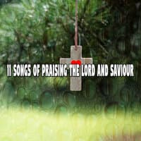 11 Songs of Praising the Lord and Saviour