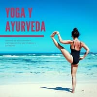 Yoga y Ayurveda: Música de Relajación y Autosanación del Cuerpo y la Mente