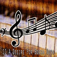 11 A Desire for Bossa Nova