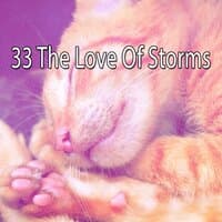 33 The Love of Storms