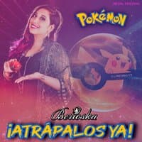 ¡Atrápalos Ya! (Pokémon) Opening 1