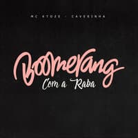 Boomerang Com a Raba