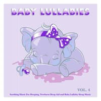 Baby Lullabies: Soothing Music For Sleeping, Newborn Sleep Aid and Baby Lullaby Sleep Music, Vol. 4