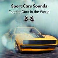 Sport Cars Sounds: Fastest Cars in the World