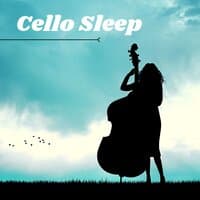 Cello Sleep – Cello Lullabies, Instrumental Sleeping Music with Cello, Piano, Violin, Harp